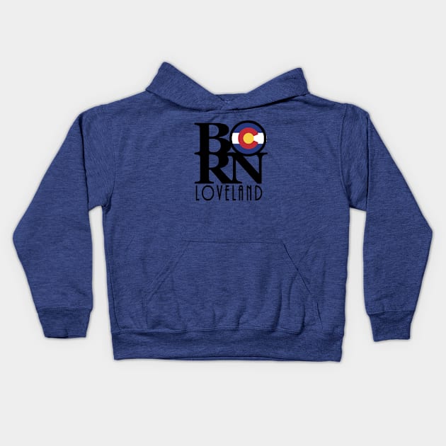 BORN Loveland CO Kids Hoodie by HomeBornLoveColorado